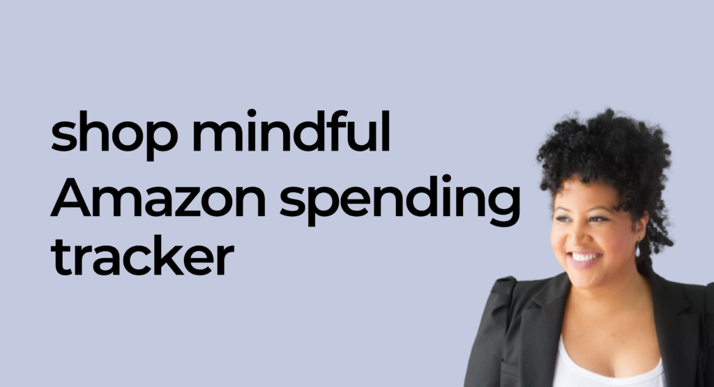 shop mindful Amazon spending tracker